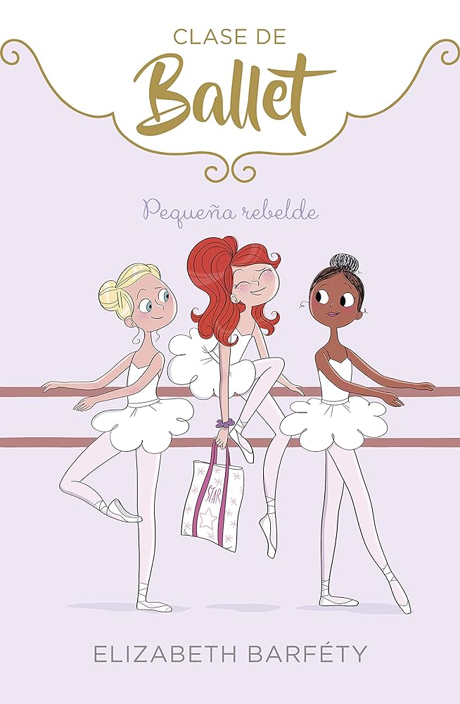 Pequeña rebelde (Clase de Ballet 4) (Jóvenes lectores)